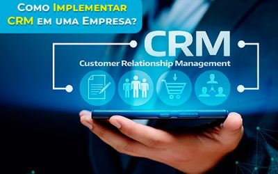 Como Implementar CRM em uma Empresa