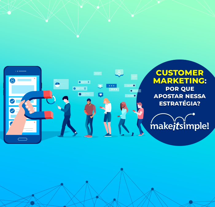 Customer Marketing: por que apostar nessa estratégia?