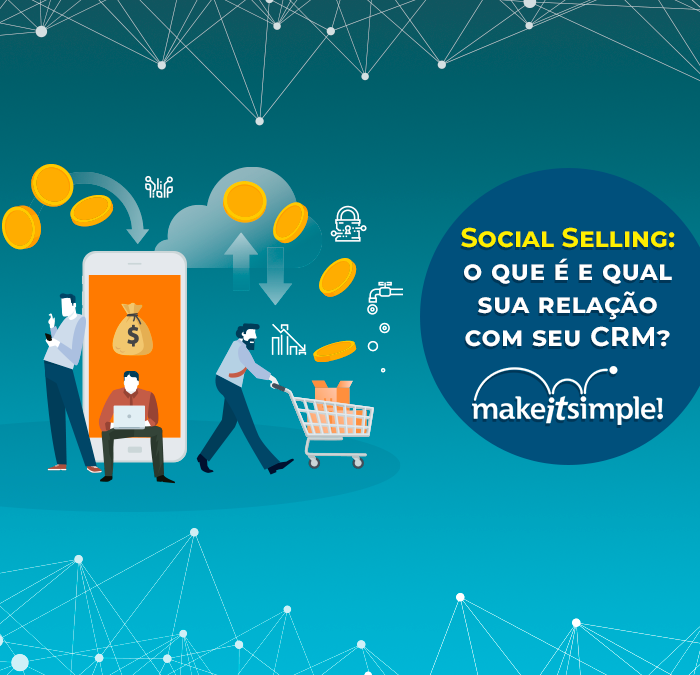 O que é Social Selling e qual a relação com seu CRM?