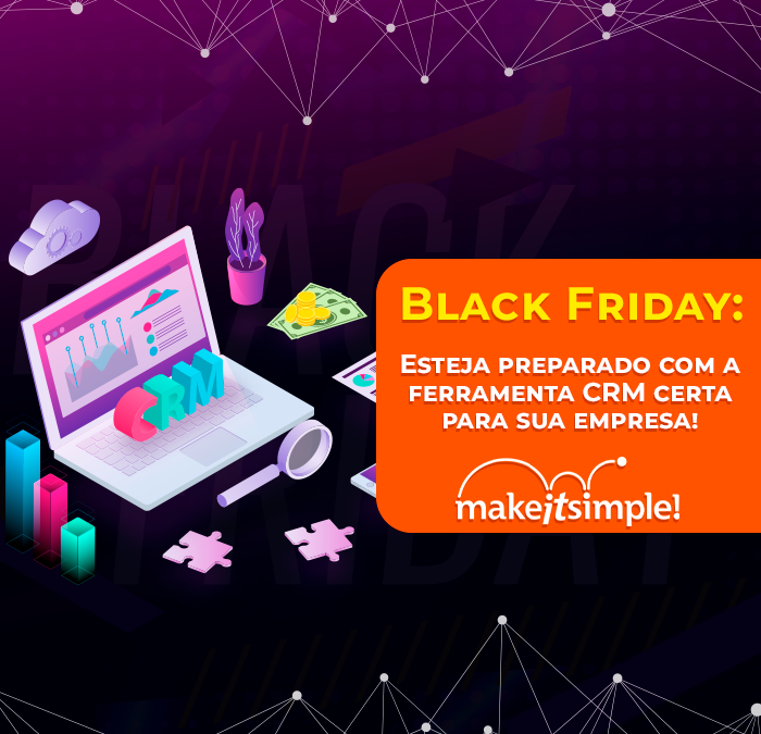 Black Friday: Esteja preparado com a ferramenta CRM certa para sua empresa!