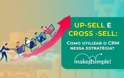 Como utilizar o CRM na estratégia de up-sell e cross-sell