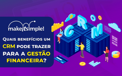 Quais os benefícios um CRM pode trazer para a gestão financeira?