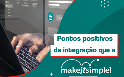 Pontos positivos da integração que o suporte da MakeITSimple oferece