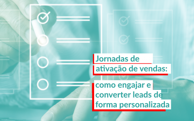 Jornadas de ativação de vendas: como engajar e converter leads de forma personalizada